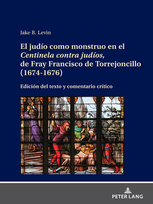 cover image of El judío como monstruo en el Centinela contra judíos, de Fray Francisco de Torrejoncillo (1674-1676)